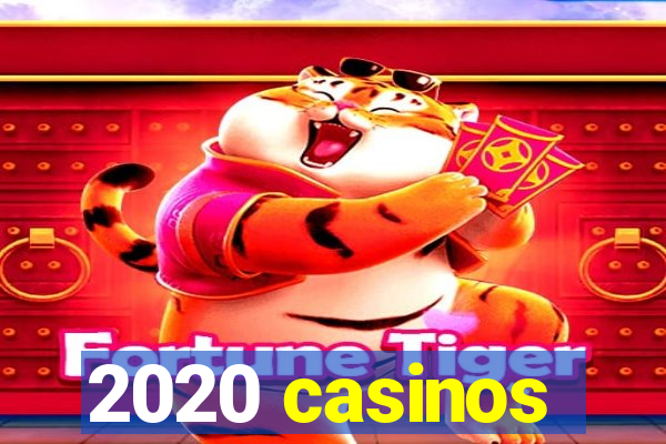 2020 casinos