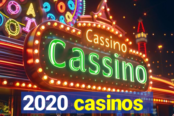 2020 casinos