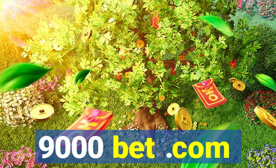 9000 bet .com