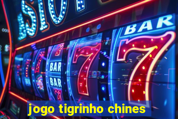 jogo tigrinho chines