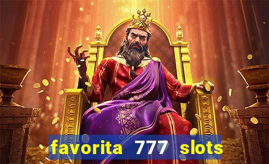 favorita 777 slots 茅 confi谩vel