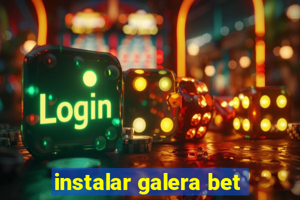 instalar galera bet