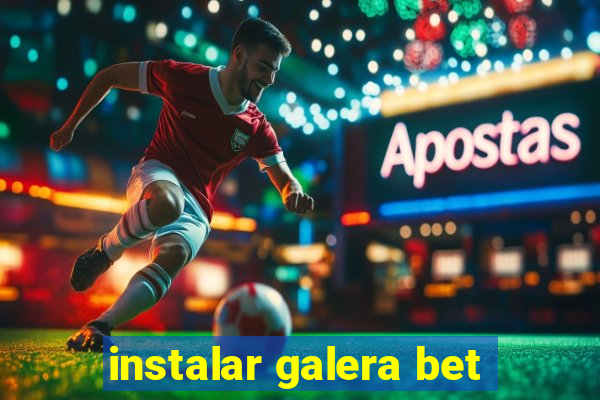 instalar galera bet