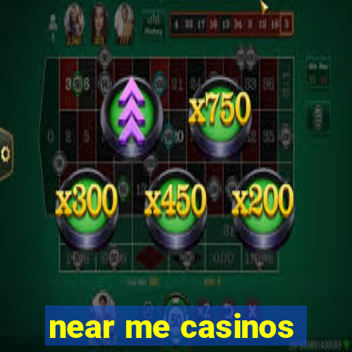 near me casinos