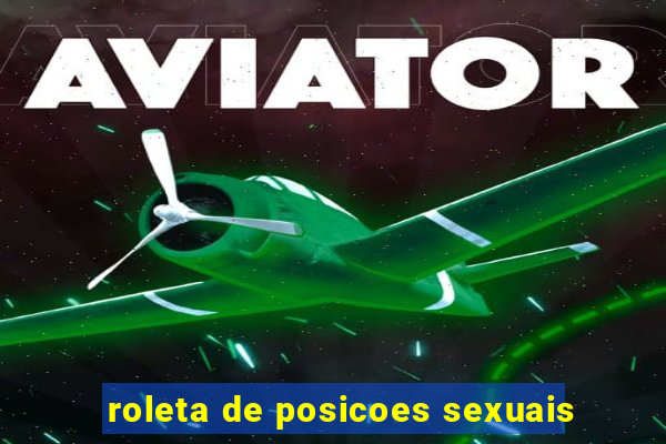 roleta de posicoes sexuais