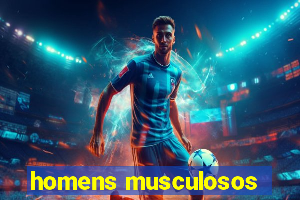 homens musculosos