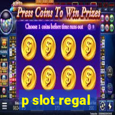 p slot regal