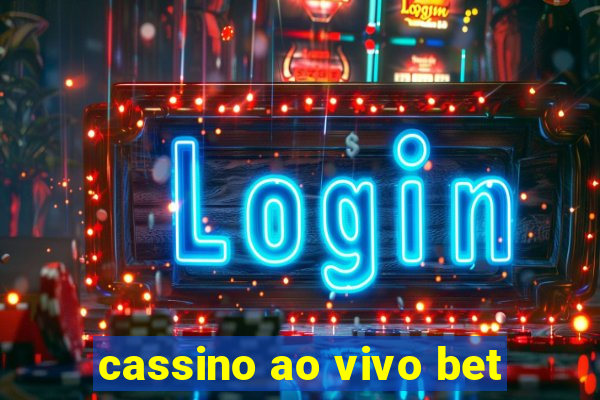 cassino ao vivo bet