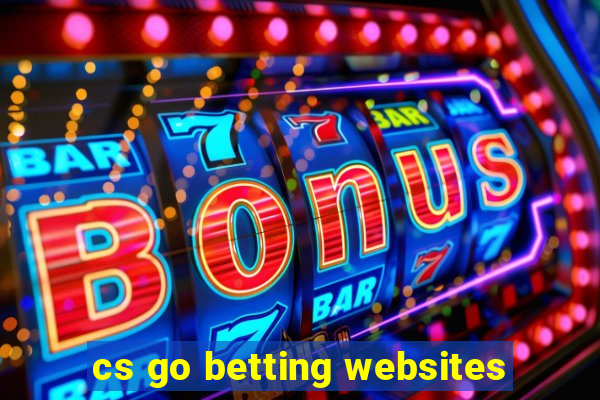 cs go betting websites