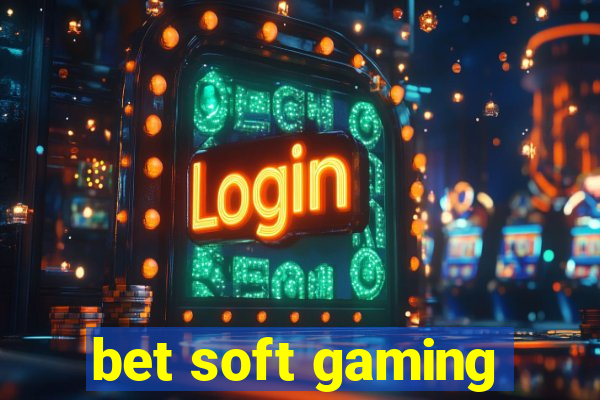 bet soft gaming