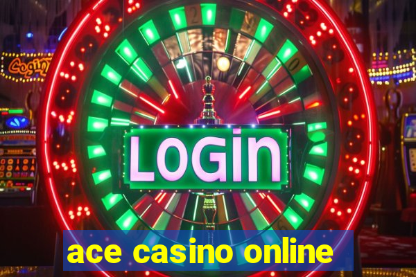 ace casino online