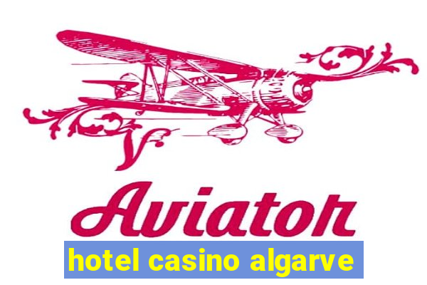 hotel casino algarve