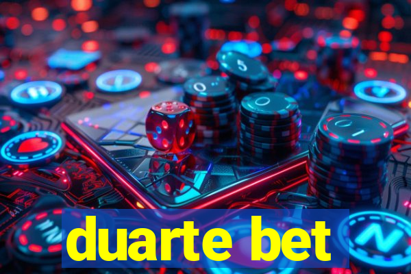 duarte bet