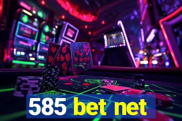 585 bet net