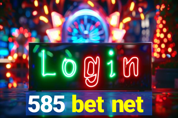 585 bet net