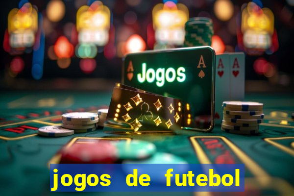 jogos de futebol aposta online