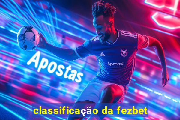 classificação da fezbet