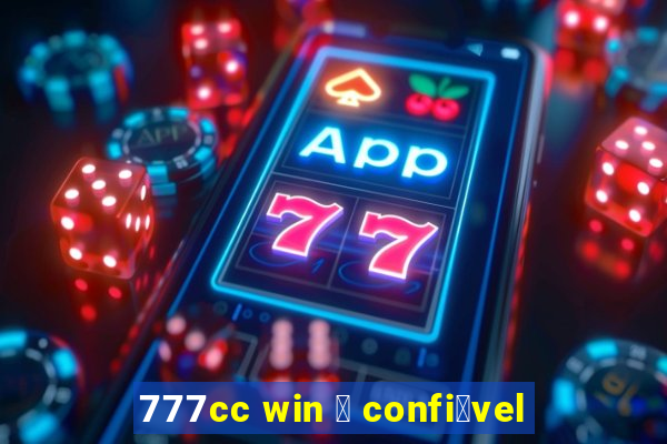 777cc win 茅 confi谩vel