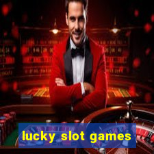 lucky slot games