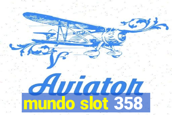 mundo slot 358