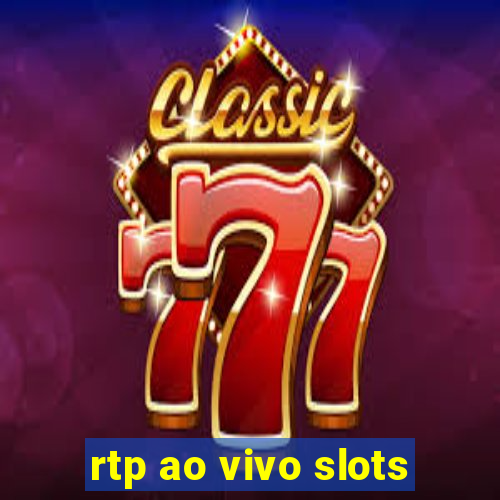 rtp ao vivo slots