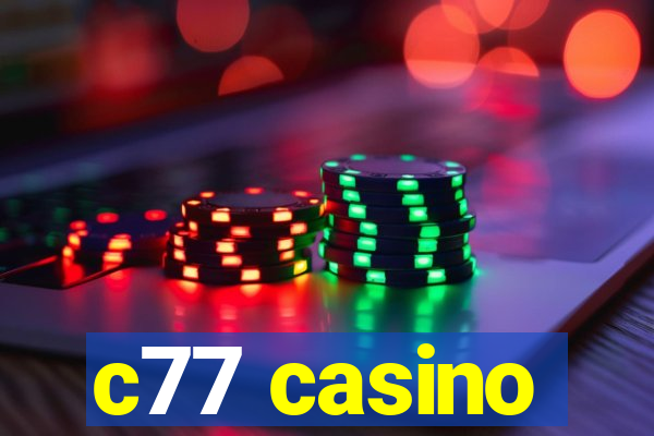 c77 casino