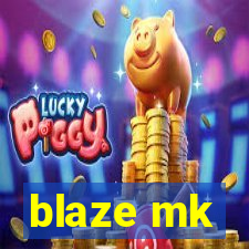 blaze mk