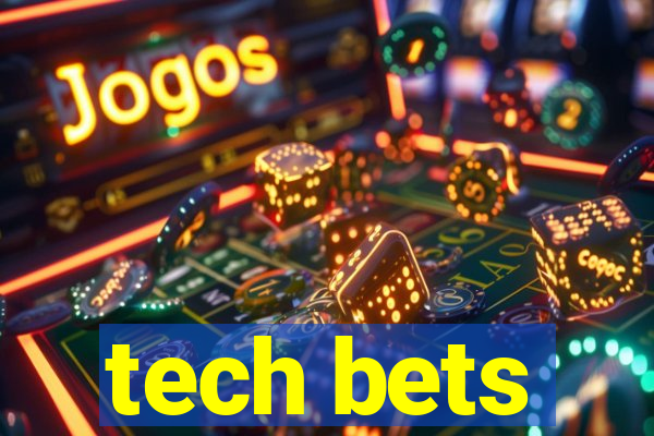 tech bets