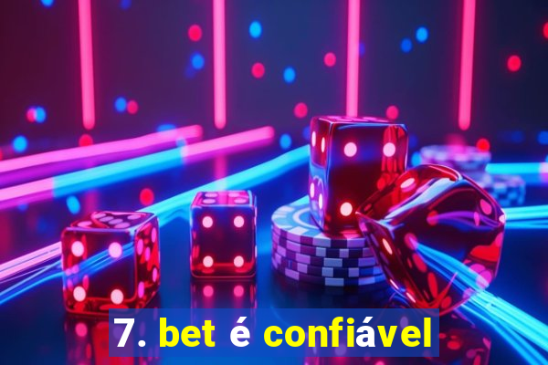 7. bet é confiável