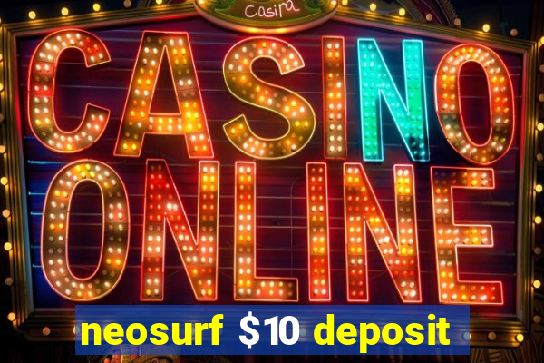 neosurf $10 deposit