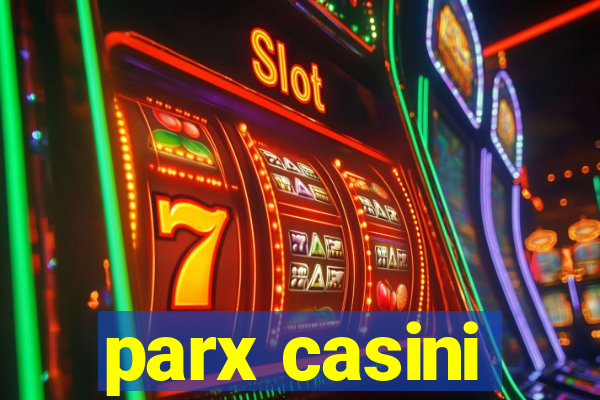 parx casini