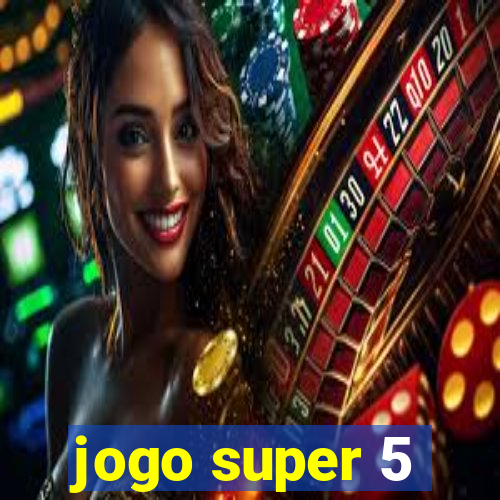 jogo super 5