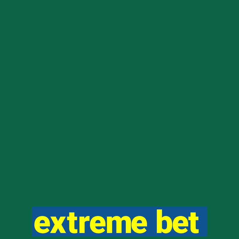 extreme bet