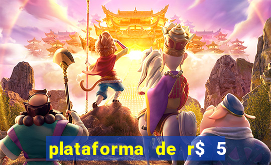 plataforma de r$ 5 jogo do tigrinho