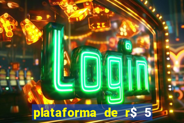 plataforma de r$ 5 jogo do tigrinho