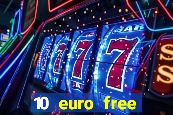 10 euro free mobile casino no deposit