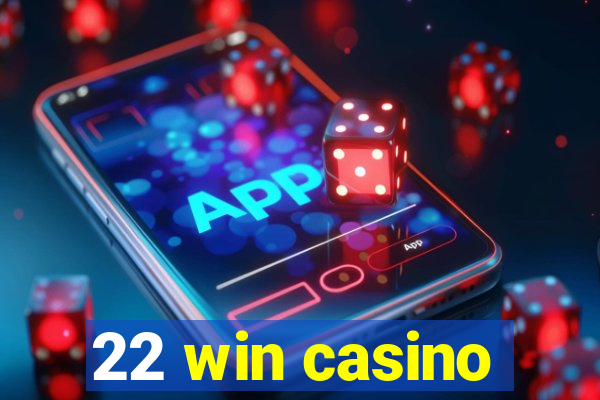 22 win casino