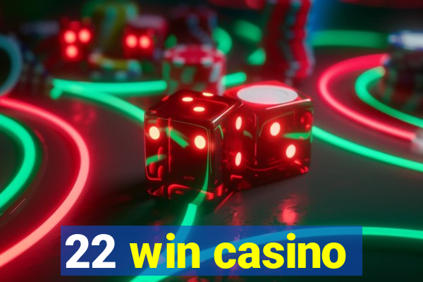 22 win casino