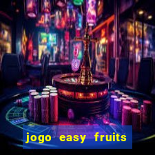 jogo easy fruits paga mesmo