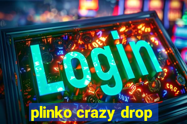 plinko crazy drop