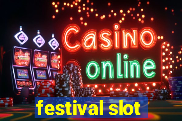 festival slot