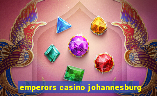 emperors casino johannesburg