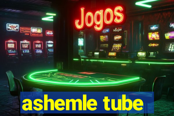 ashemle tube