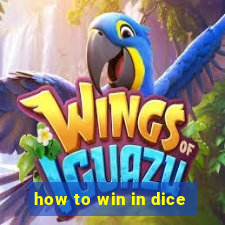 how to win in dice