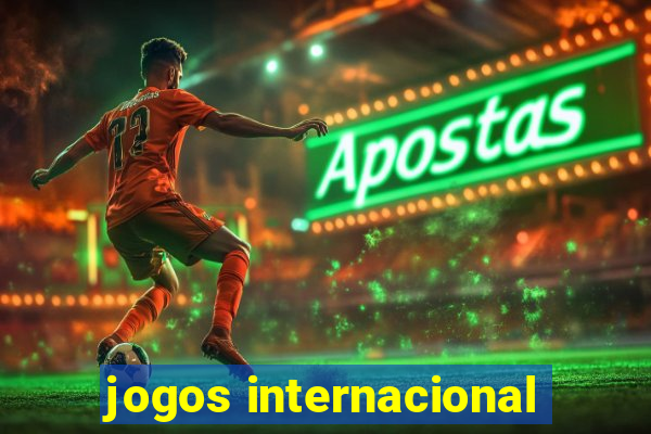 jogos internacional