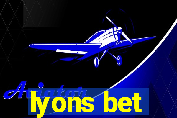 lyons bet