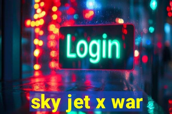 sky jet x war