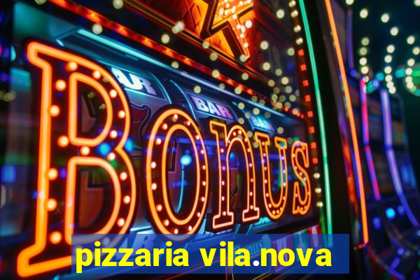 pizzaria vila.nova