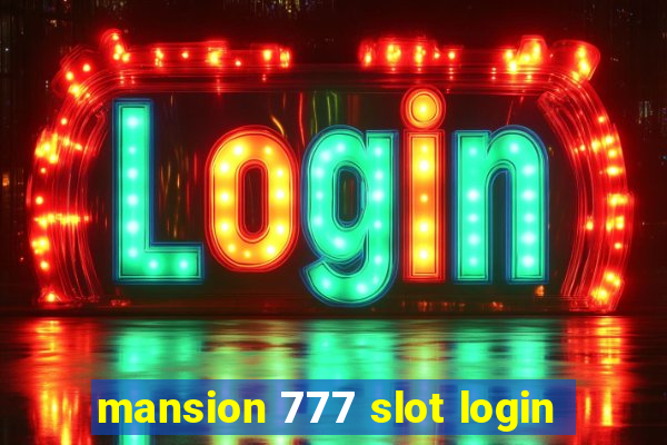 mansion 777 slot login