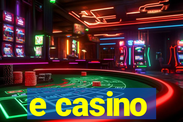 e casino